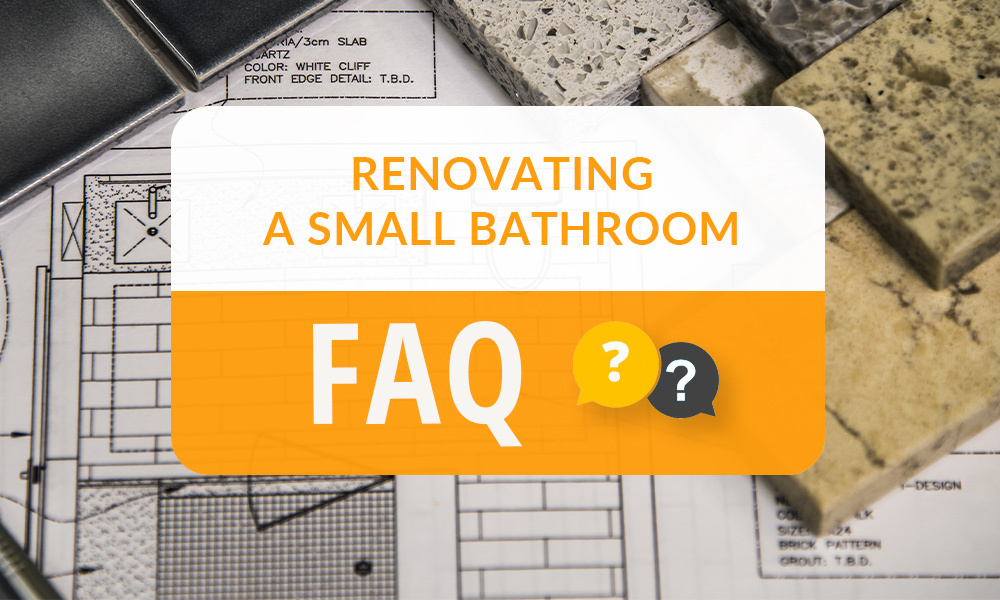 Renovating a Small Bathroom –FAQ